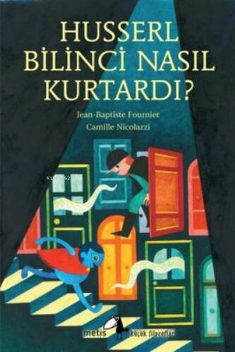 Husserl Bilinci Nasıl Kurtardı Küçük Filozoflar Dizisi 30 - 1