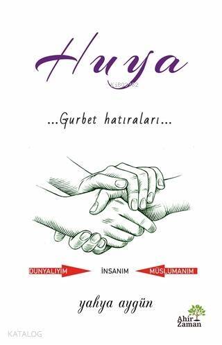 Huya; Gurbet Hatıraları - 1