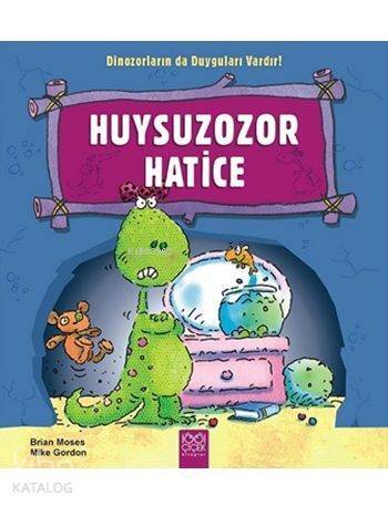 Huysuzozor Hatice; Dinozorların da Duyguları Vardır! - 1