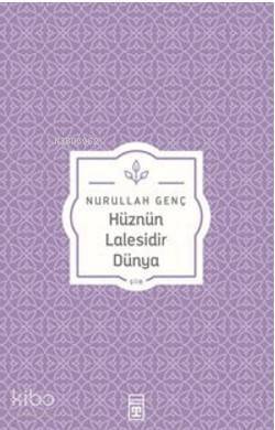 Hüznün Lalesidir Dünya - 1