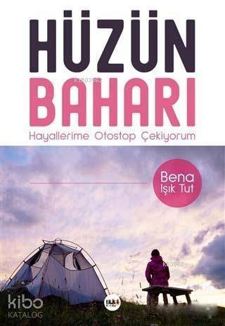 Hüzün Baharı; Hayallerime Otostop Çekiyorum - 1