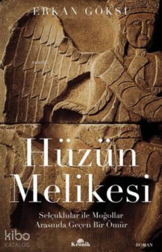 Hüzün Melikesi Selçuklular ile Moğollar Arasında Geçen Bir Ömür - 1