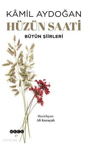 Hüzün Saati; Bütün Şiirleri - 1