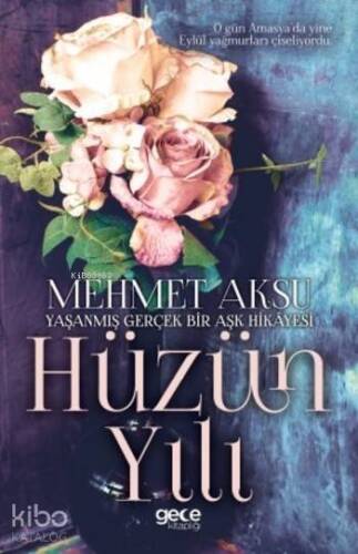 Hüzün Yılı; Yaşanmış Gerçek Bir Aşk Hikayesi - 1