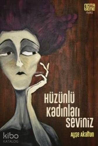 Hüzünlü Kadınları Seviniz - 1