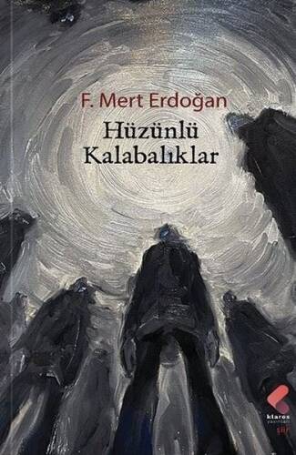 Hüzünlü Kalabalıklar - 1