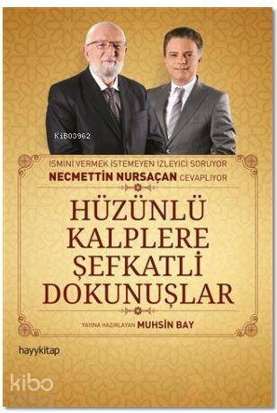 Hüzünlü Kalplere Şefkatli Dokunuşlar - 1