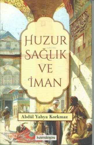 Huzur Sağlık ve İman - 1