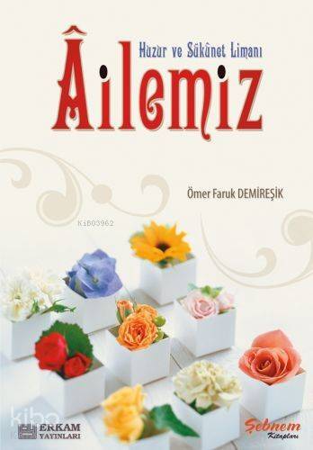 Huzur ve Sükunet Limanı Ailemiz - 1