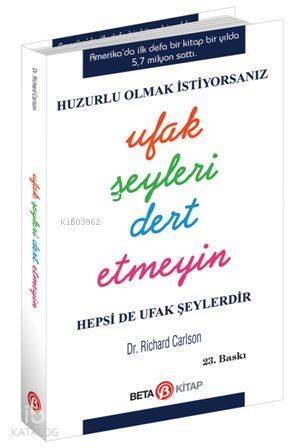 Huzurlu Olmak İstiyorsanız Ufak Şeyleri Dert Etmeyin; Hepsi De Ufak Şeylerdir - 1