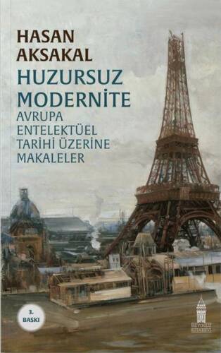 Huzursuz Modernite Avrupa Entelektüel Tarihi Üzerine Makaleler - 1