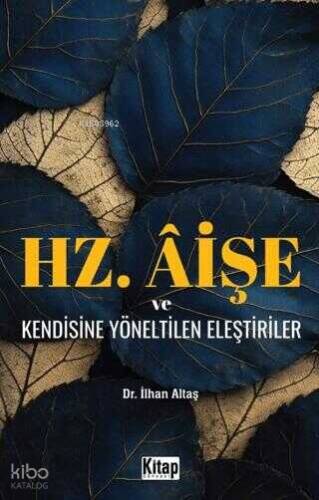 Hz. Aişe ve Kendisine Yöneltilen Eleştiriler - 1