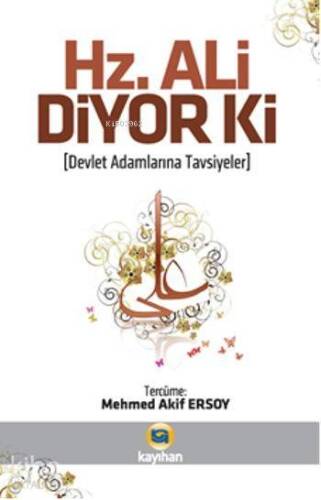 Hz. Ali Diyor ki; Devlet Adamlarına Tavsiyeler - 1