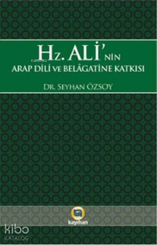 Hz. Ali'nin Arap Dili ve Belagatine Katkısı - 1