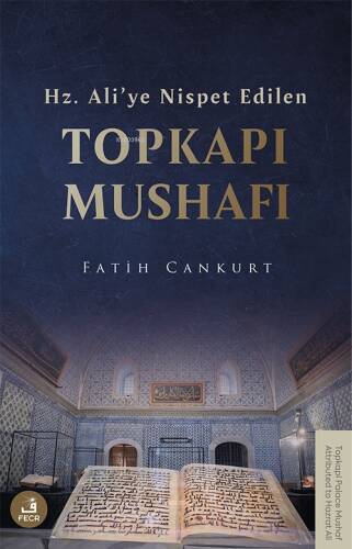 Hz. Ali’ye Nispet Edilen Topkapı Mushafı - 1