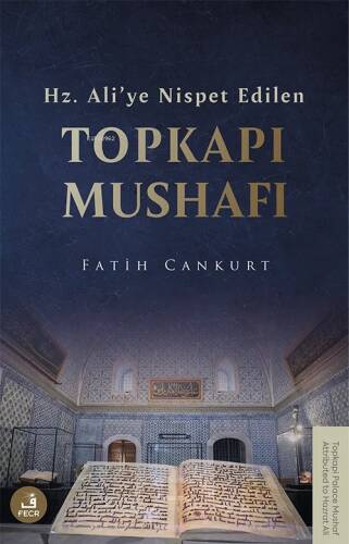 Hz. Ali’ye Nispet Edilen Topkapı Mushafı - 1