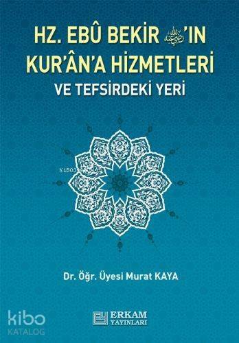 Hz. Ebu Bekir'in Kuran'a Hizmetleri ve Tefsirdeki Yeri - 1