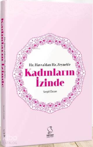 Hz. Havvadan Hz. Zeynebe Kadınların İzinde - 1