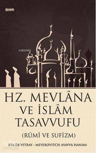 Hz. Mevlana ve İslam Tasavvufu (Rumi ve Sufizm) - 1