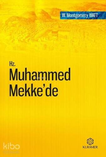 Hz. Muhammed Mekke'de; Tercüme Eserler Serisi 1 - 1