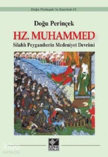 Hz. Muhammed ;Silahlı Peygamberin Medeniyet Devrimi - 1