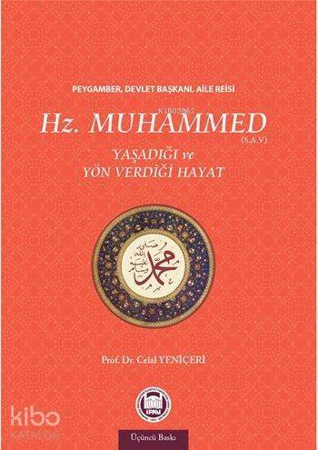 Hz. Muhammed Yaşadığı ve Yön Verdiği Hayat - 1