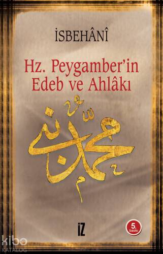 Hz. Muhammed'in Edeb ve Ahlâkı - 1