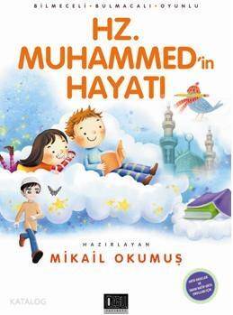 Hz. Muhammed'in Hayatı; Bilmeceli - Bulmacalı - Oyunlu - 1