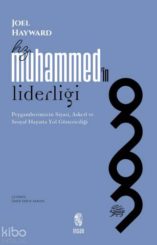 Hz. Muhammed'in Liderliği;Peygamberimizin Siyasi, Askerî ve Sosyal Hayatta Yol Göstericiliği - 1