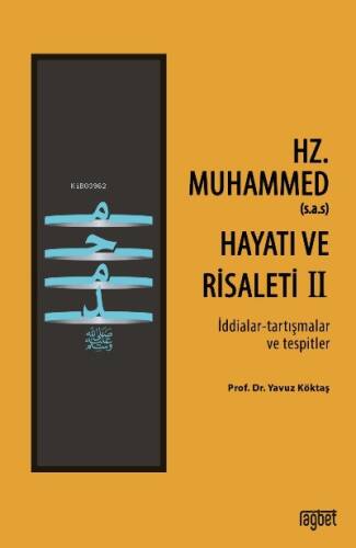 Hz. Muhammed’in (s.a.s) Hayatı ve Risaleti-2;(İddialar-tartışmalar ve tespitler) - 1