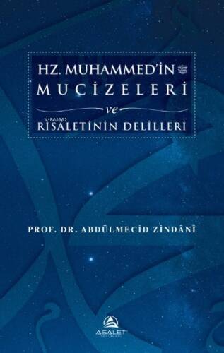 Hz. Muhammed’in (s.a.s.) Mucizeleri ve Risâletinin Delilleri - 1