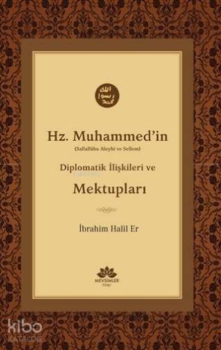 Hz. Muhammed'in (S.A.V) Diplomatik İlişkileri ve Mektupları - 1