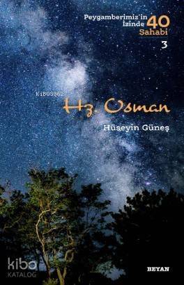 Hz. Osman; Peygamberimiz'in İzinde 40 Sahabi/3 - 1