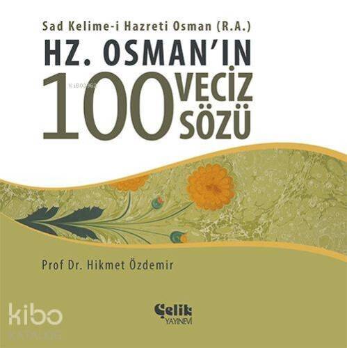 Hz. Osman'ın 100 Veciz Sözü - 1