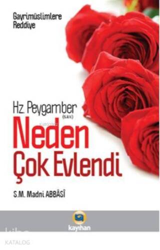 Hz. Peygamber (s.a.v.) Neden Çok Evlendi; Gayrimüslimlere Reddiye - 1