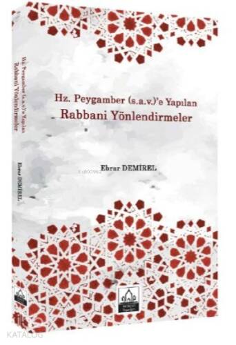 Hz. Peygamber (s.a.v.)’e Yapılan Rabbani Yönlendirmeler - 1