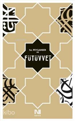 Hz. Peygamber ve Fütüvvet - 1