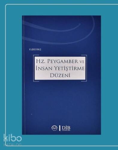 Hz. Peygamber ve İnsan Yetiştirme Düzeni - 1