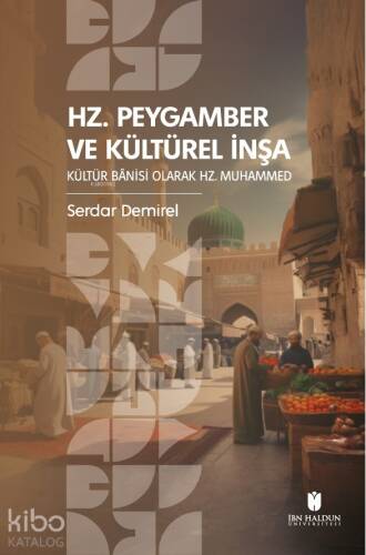 Hz. Peygamber ve Kültürel İnşa: Kültür Bânisi Olarak Hz. Muhammed - 1