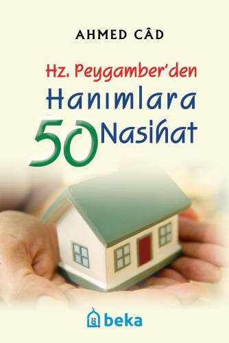 Hz. Peygamber'den Hanımlara 50 Nasihat - 1