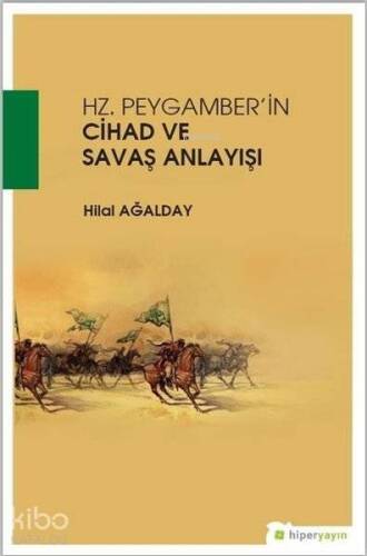 Hz. Peygamber'in Cihad ve Savaş Anlayışı - 1