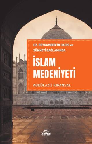 Hz. Peygamber’in Hadis ve Sünneti Bağlamında İslam Medeniyeti - 1