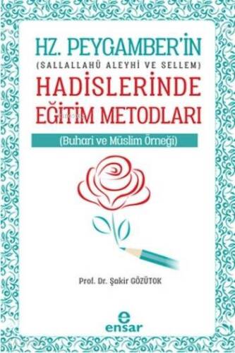 Hz. Peygamber'in Hadislerinde Eğitim Metodları; Sallallahü Aleyhi ve Sellem - 1