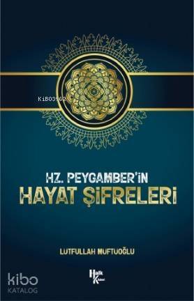 Hz. Peygamber'in Hayat Şifreleri - 1