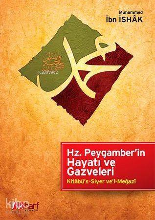 Hz. Peygamber'in Hayatı ve Gazveleri - 1