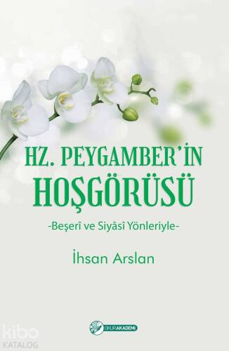 Hz. Peygamber'in Hoşgörüsü - 1