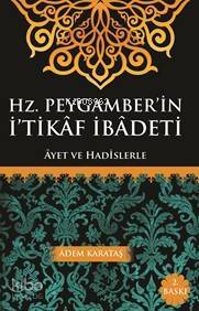 Hz. Peygamberin İtikaf İbadeti; Ayet ve Hadislerle - 1