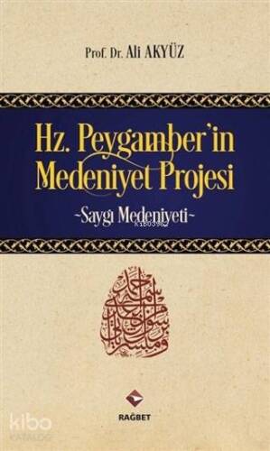 Hz. Peygamber'in Medeniyet Projesi; Saygı Medeniyeti - 1