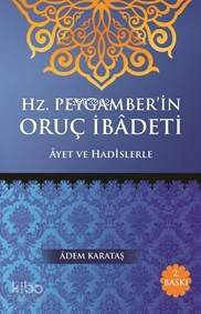 Hz. Peygamberin Oruç İbadeti; Ayet ve Hadislerle - 1