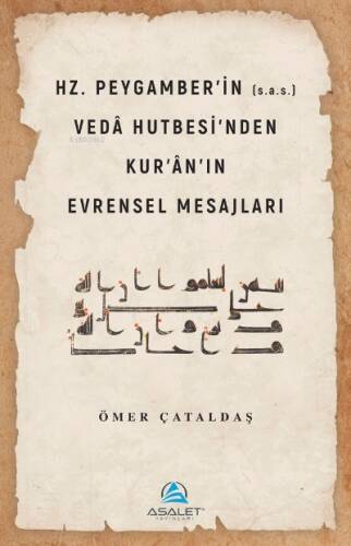 Hz. Peygamber’in (s.a.s.) ;Vedâ Hutbesi’nden Kur’ân’ın Evrensel Mesajları - 1